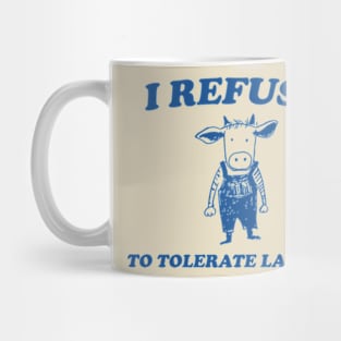 Refuse To Tolerate Lactose - Vintage Shirt, Retro Lactose T-Shirt, Funny 90s Mug